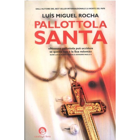 Pallottola Santa - Luìs Miguel Rocha