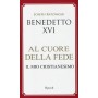 Al cuore della Fede - Benedetto XVI